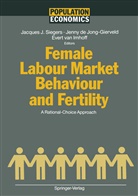 Jenn de Jong-Gierveld, Jenny de Jong-Gierveld, Evert van Imhoff, Jenny De Jong-Gierveld, Jacques J. Siegers, Evert van Imhoff - Female Labour Market Behaviour and Fertility