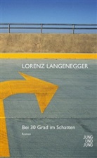 Lorenz Langenegger - Bei 30 Grad im Schatten