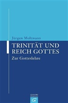 Jürgen Moltmann - Trinität und Reich Gottes