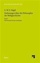 Georg W F Hegel, Georg W. F. Hegel, Georg W. Fr. Hegel, Georg Wilhelm Friedrich Hegel, Johanne Hoffmeister, Johannes Hoffmeister - Vorlesungen über die Philosophie der Weltgeschichte / Auf Grund der Handschriften herausgegeben - BD 1: Vorlesungen über die Philosophie der Weltgeschichte. Band I. Tl.1