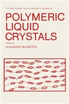 Alexandre Blumstein - Polymeric Liquid Crystals