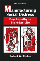 Robert W Rieber, Robert W. Rieber - Manufacturing Social Distress