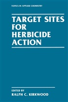 Kirkwood, R Kirkwood, R. Kirkwood - Target Sites for Herbicide Action