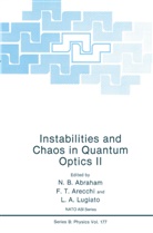 N Abraham, N B Abraham, N. B. Abraham, N.B. Abraham, F Arecchi, F T Arecchi... - Instabilities and Chaos in Quantum Optics II