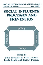 John Edwards, Linda Heath, Linda Heath et al, Emil J. Posavac, Scott Tindale, R Scott Tindale... - Social Influence Processes and Prevention