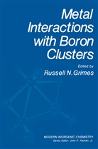 Russell N Grimes, Russell N. Grimes, Russell N. Grimes - Metal Interactions with Boron Clusters
