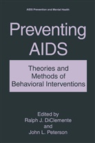 Ralph J. Diclemente, Ralp J DiClemente, Ralph J DiClemente, L Peterson, L Peterson, John L. Peterson - Preventing AIDS