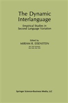 Miriam R. Eisenstein, Miria R Eisenstein, Miriam R Eisenstein - The Dynamic Interlanguage