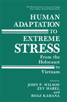 Ze Harel, Zev Harel, Boaz Kahana, John P. Wilson - Human Adaptation to Extreme Stress