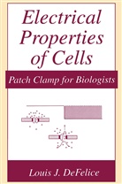 Louis J DeFelice, Louis J. DeFelice - Electrical Properties of Cells