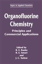 R. E. Banks, R.E. Banks, J C Tatlow, E Smart, B E Smart, B. E. Smart... - Organofluorine Chemistry