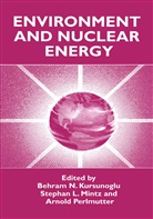 Behram N. Kursunogammalu, Stepha L Mintz, Stephan L Mintz, Stephan L. Mintz, Arnold Perlmutter - Environment and Nuclear Energy
