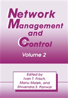 I. T. Frisch, I.T. Frisch, Man Malek, Manu Malek, S. S. Panwar, S.S. Panwar... - Network Management and Control
