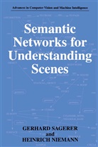 Heinrich Niemann, Gerhar Sagerer, Gerhard Sagerer - Semantic Networks for Understanding Scenes