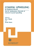 Erwin Suess, Jör Thiede, Jorn Thiede, Jörn Thiede, Erwin Suess, Jörn Thiede - Coastal Upwelling Its Sediment Record