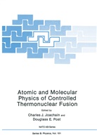 Douglas E Joachain, Douglass E Joachain, Douglass E. Joachain - Atomic and Molecular Physics of Controlled Thermonuclear Fusion