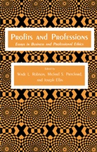 Joseph Ellin, Michael Pritchard, Michael S Pritchard, Michael S. Pritchard, Wade Robison, Wade L Robison... - Profits and Professions