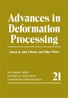 JOHN BURKE, John J Burke, John J. Burke, Volker Weiß, John J. Burke, Volker Weiß - Advances in Deformation Processing