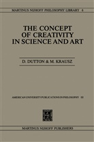Deni Dutton, Denis Dutton, Michael Krausz, Denis Dutton, Michael Krausz - The Concept of Creativity in Science and Art