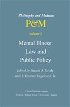 A Brody, B A Brody, B. A. Brody, B.A. Brody, Baruch A. Brody, H. Tr. Engelhardt... - Mental Illness: Law and Public Policy