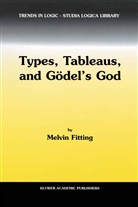 M Fitting, M. Fitting - Types, Tableaus, and Gödel's God