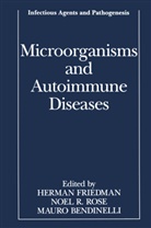 Mauro Bendinelli, Herman Friedman, Noe R Rose, Noel R Rose, Noel R. Rose - Microorganisms and Autoimmune Diseases