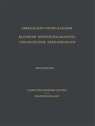 Hermann Karcher, Han Oberdalhoff, Hans Oberdalhoff, Hein Vieten, Heinz Vieten - Klinische Röntgendiagnostik Chirurgischer Erkrankungen