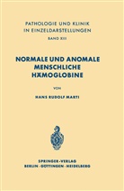 H R Marti, H. R. Marti, Hans R Marti - Normale und anomale menschliche Hämoglobine