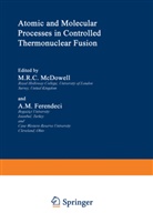 M. R. McDowell, R McDowell, M R McDowell - Atomic and Molecular Processes in Controlled Thermonuclear Fusion