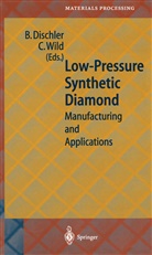 Bernhar Dischler, Bernhard Dischler, Wild, Wild, Christoph Wild - Low-Pressure Synthetic Diamond