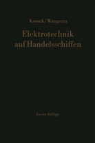 Hans-Joachi Kosack, Hans-Joachim Kosack, Albert Wangerin - Elektrotechnik auf Handelsschiffen
