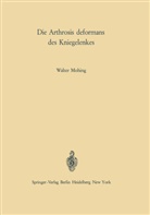 Walter Mohing - Die Arthrosis deformans des Kniegelenkes