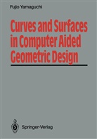 Fujio Yamaguchi - Curves and Surfaces in Computer Aided Geometric Design