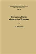Horst Schreiner - Pulvermetallurgie elektrischer Kontakte