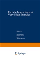 Franci Halzen, Francis Halzen, Davi Speiser, David Speiser, Jacques Weyers, Francis Halzen... - Particle Interactions at Very High Energies