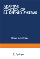 Michael A Arbib, Michael A. Arbib, Edwin L Rissland, Edwina L Rissland, Edwina L. Rissland, Oliver Selfridge... - Adaptive Control of Ill-Defined Systems