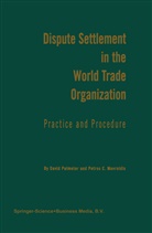 Petros C Mavroidis, Petros C. Mavroidis, N Davi Palmeter, N David Palmeter, N. David Palmeter - Dispute Settlement in the World Trade Organization