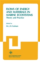 M J R Fasham, M. J. R. Fasham, Michael J. R. Fasham, M. J. R. Fasham - Flows of Energy and Materials in Marine Ecosystems
