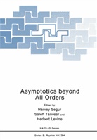 Herbert J Levine, Herbert J. Levine, Harvey Segur, Sale Tanveer, Saleh Tanveer - Asymptotics beyond All Orders