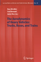 Fre Browand, Fred Browand, Rose McCallen, James Ross - The Aerodynamics of Heavy Vehicles: Trucks, Buses, and Trains