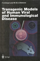 B A Oldstone, B A Oldstone, Francis V. Chisari, Michael Oldstone, Michael B. A. Oldstone, Michael B.A. Oldstone... - Transgenic Models of Human Viral and Immunological Disease