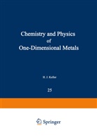Keller, H Keller, H. Keller - Chemistry and Physics of One-Dimensional Metals
