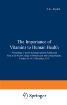 A Taylor, J A Taylor, J. A. Taylor, J.A. Taylor - The Importance of Vitamins to Human Health