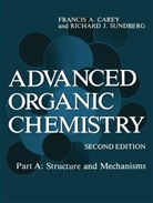 Francis A. Carey, Richard J. Sundberg - Advanced Organic Chemistry - Part.A: Part A: Structure and Mechanisms
