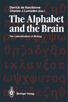 Derric de Kerckhove, Derrick De Kerckhove, J Lumsden, J Lumsden, Derrick de Kerckhove, Charles Lumsden... - The Alphabet and the Brain