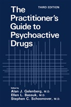 Ellen Bassuk, Ellen L Bassuk, Ellen L. Bassuk, Alan Gelenberg, Alan J Gelenberg, Alan J. Gelenberg... - The Practitioner's Guide to Psychoactive Drugs