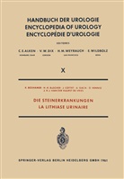 Boshamer, K Boshamer, K. Boshamer, H Büscher, H K Büscher, H. K. Büscher... - Die Steinerkrankungen / La Lithiase Urinaire