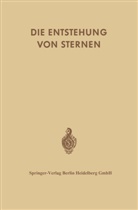Geoffrey Burbidge, Geoffrey R Burbidge, Geoffrey R. Burbidge, R et al Erbert, R. Erbert, S. V. Hoerner... - Die Entstehung von Sternen durch Kondensation Diffuser Materie