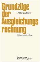 Walter Großmann - Grundzüge der Ausgleichungsrechnung