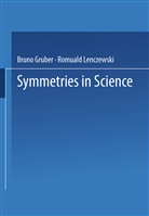 Brun Gruber, Bruno Gruber, Romuald Lenczewski - Symmetries in Science II